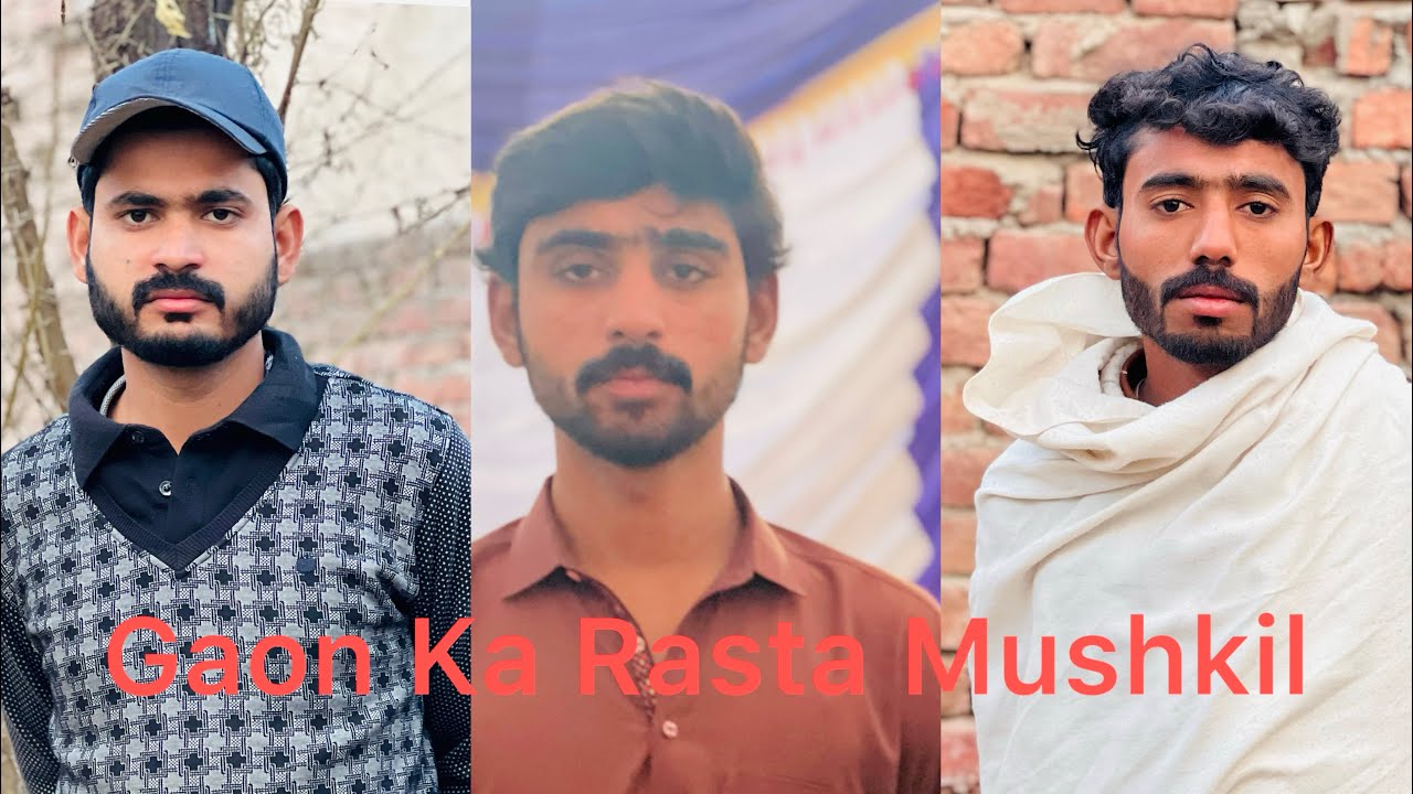 ￼ Gaon Rasta Mushkil ￼