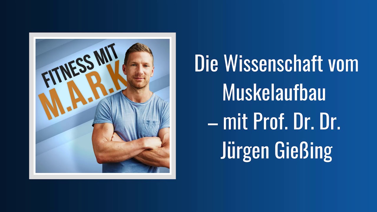 229: Prof. Dr. Dr. Jürgen Gießing Interview Nr.1 (ganze Folge) | Fitness mit Mark [Audio]