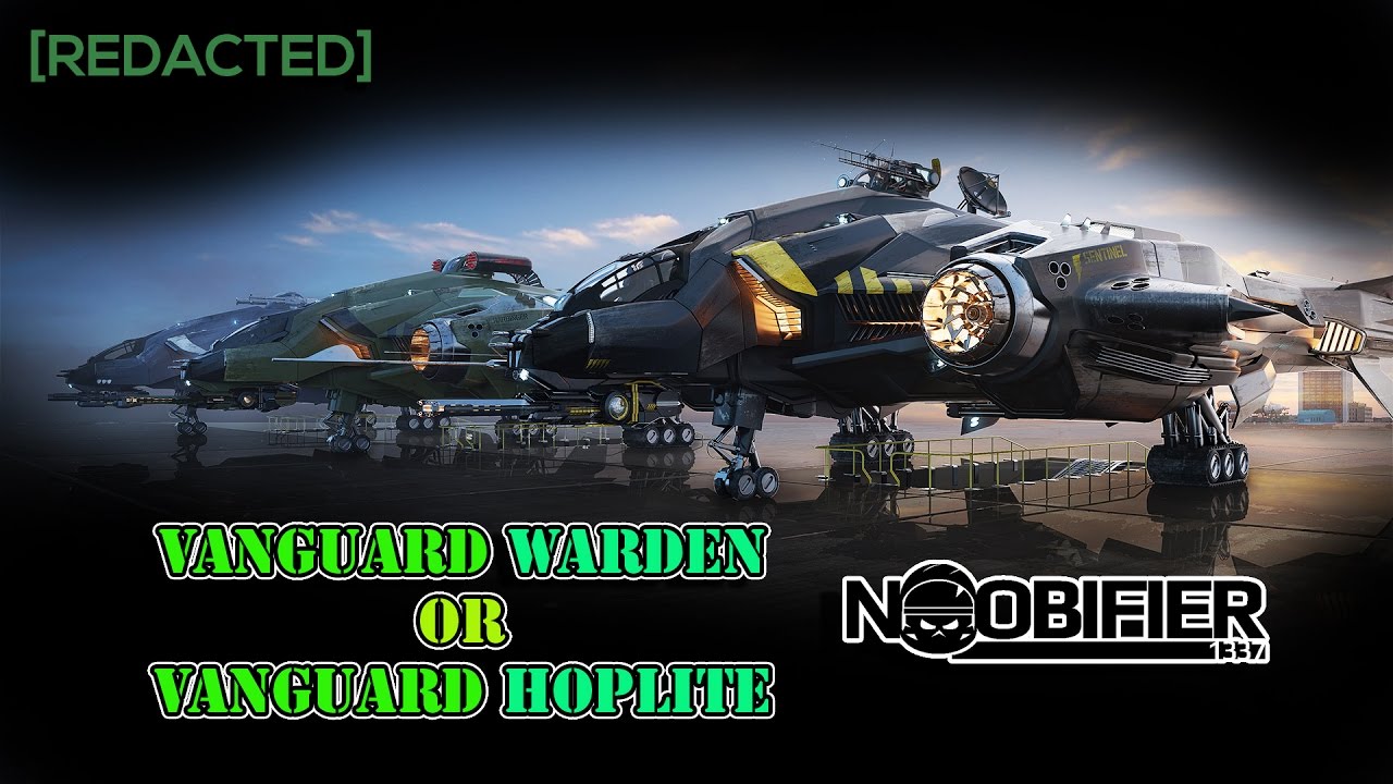 WARDEN or HOPLITE - The Best Vanguard for You... - Star Citizen