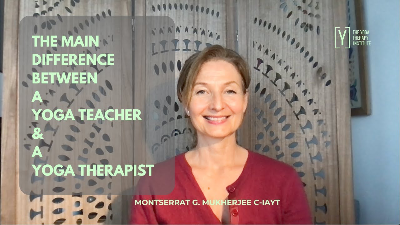 The main difference between a yoga teacher and a yoga therapist