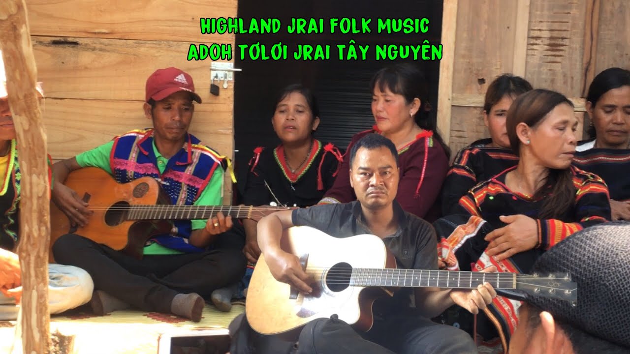 Highland jrai folk songs - kuechsiutv hoa tấu d&acirc;n ca tiếng jrai T&acirc;y nguy&ecirc;n@siukuechtv