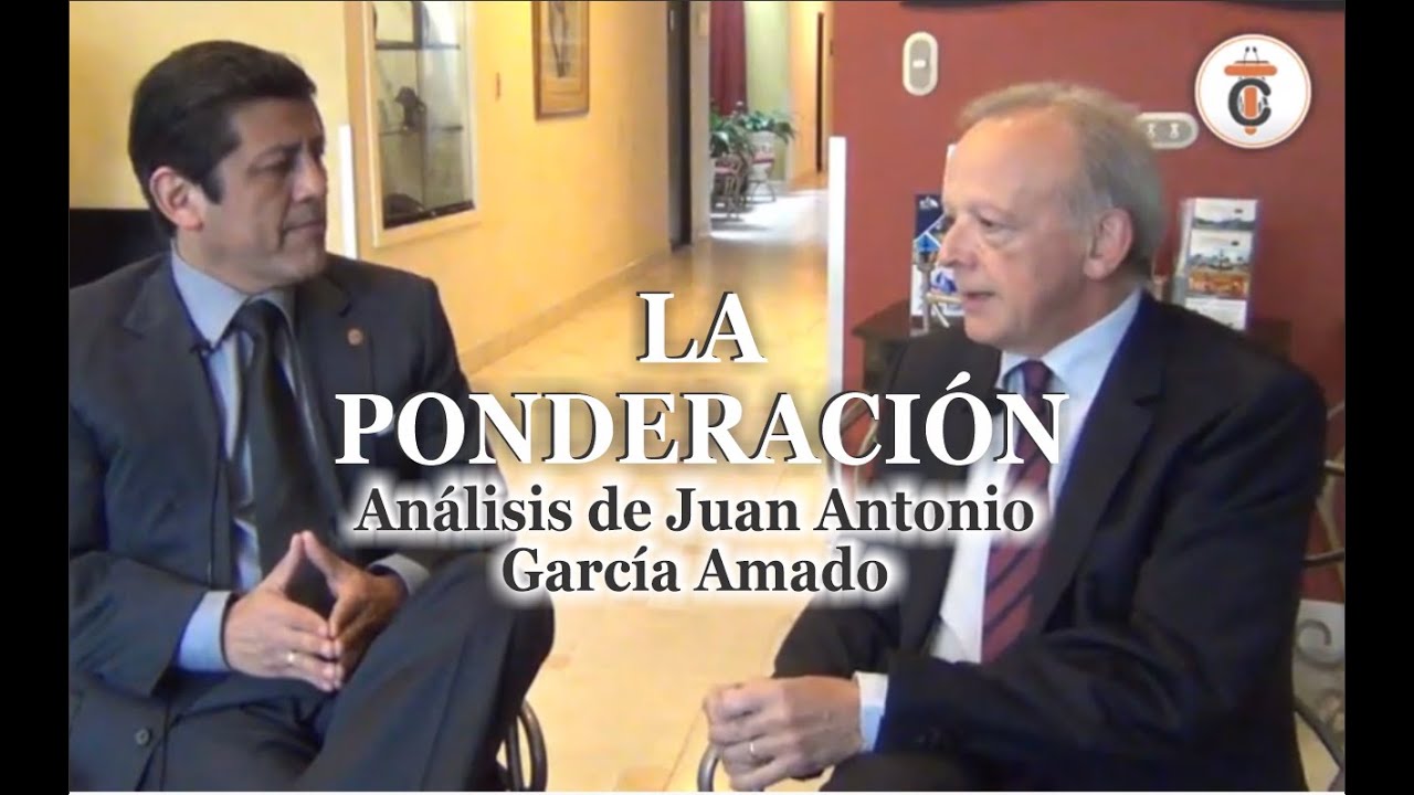 LA PONDERACIÓN: Análisis de Juan Antonio García Amado -Tribuna Constitucional 77-Guido Aguila Grados