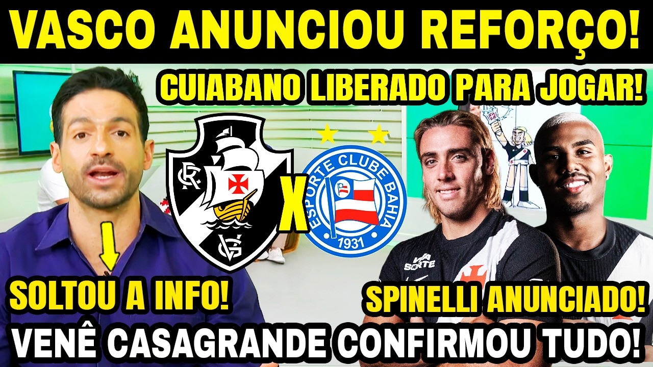 REFORÇO CHEGOU NO VASCO! VENÊ CASAGRANDE REVELA BASTIDORES DO ANÚNCIO DE SPINELLI! VASCO X BAHIA