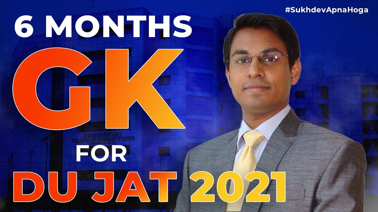 6 Months Current Affairs for DU JAT 2021🔥 #SukhdevApnaHoga⚡