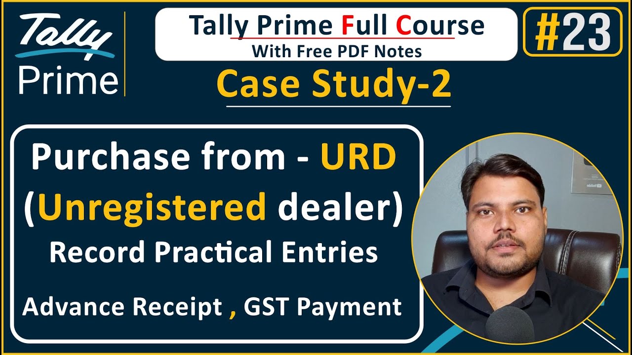 Tally Prime Purchase from Unregistered dealer practical entries | UPCISS | Lecture 23