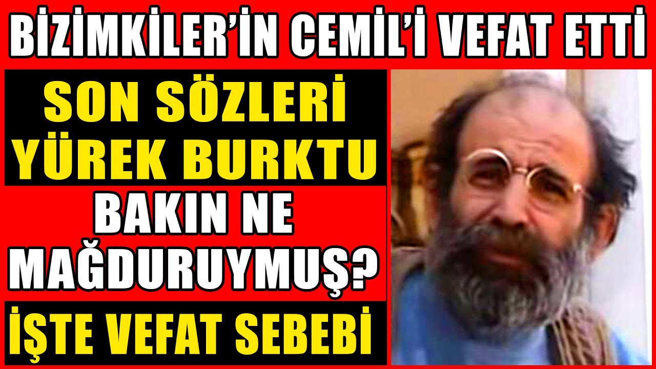 Bizimkiler'in Cemil'i Vefat Etti! Son S&ouml;zleri Y&uuml;rek Burktu! Uğurtan Sayıner'in Vefat Sebebi Buymuş..