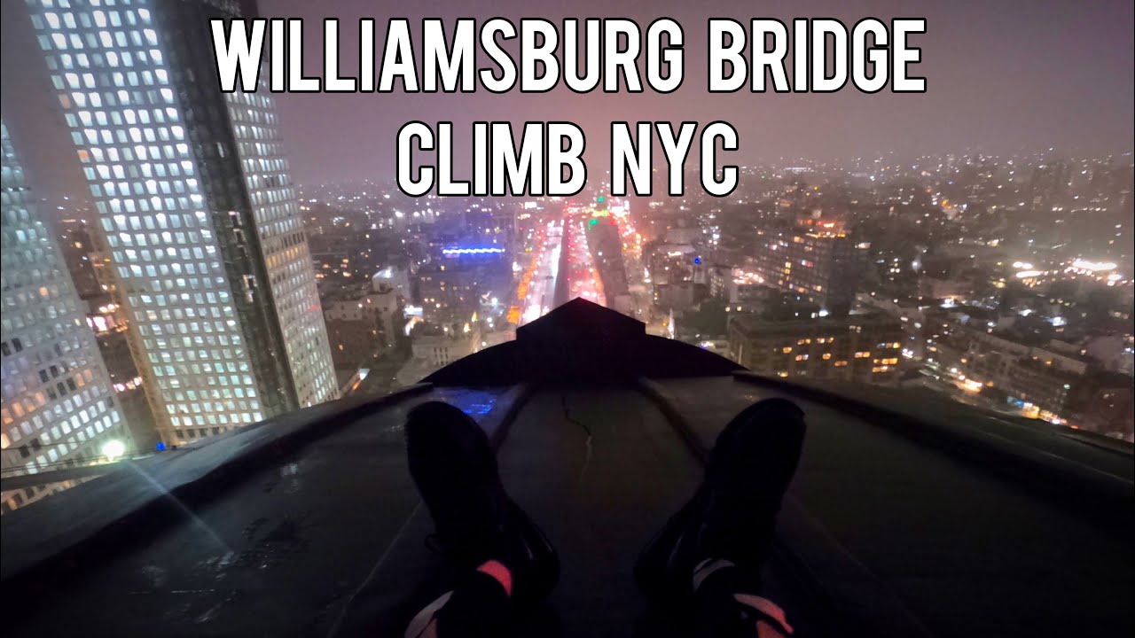 Williamsburg Bridge Climb | Urbex in Brooklyn NYC