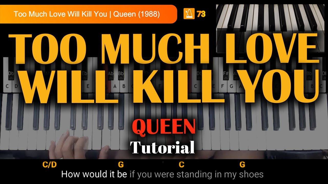 Too Much Love Will Kill You (Queen / Brian May) Piano or Keyboard Tutorial chords & lyrics
