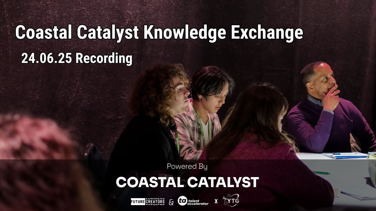 Coastal Catalyst Knowledge Exchange - Engaging Young People Through Creative Initiatives
