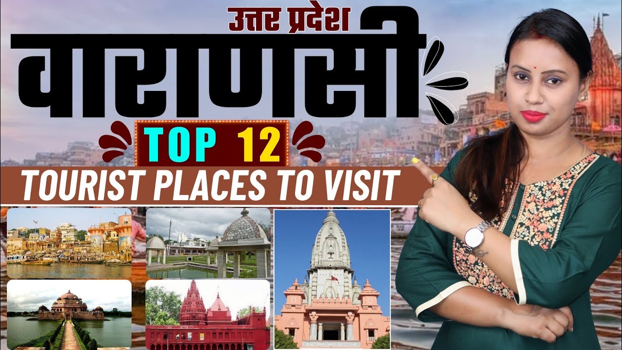 Varanasi Top 12 Tourist Places To Visit | Banaras | Uttar Pradesh Tourism | Varanasi Tourist Places