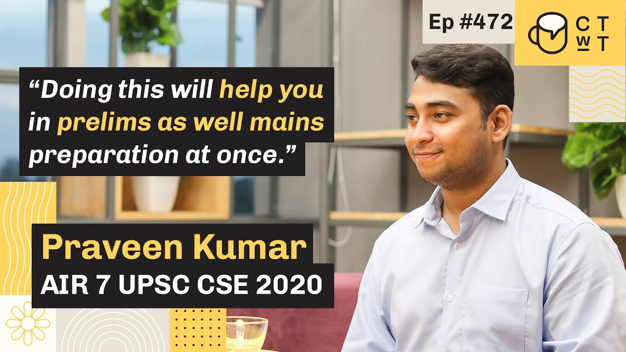CTwT E472 - UPSC CSE 2020 Topper Praveen Kumar AIR 07 | Civil Engineering Optional | 2nd Attempt