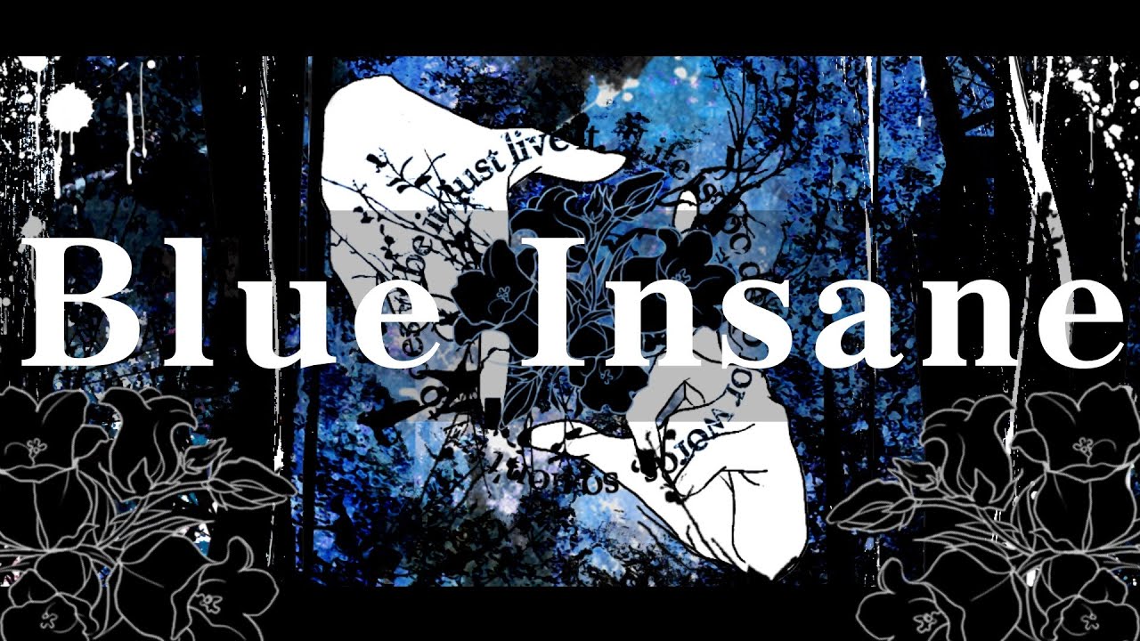 Blue Insane  -  ARAKI/AXIZ  【Remixing】