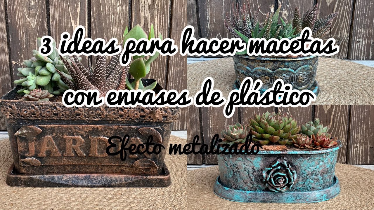 3 ideas para hacer macetas con envases reciclados de plástico