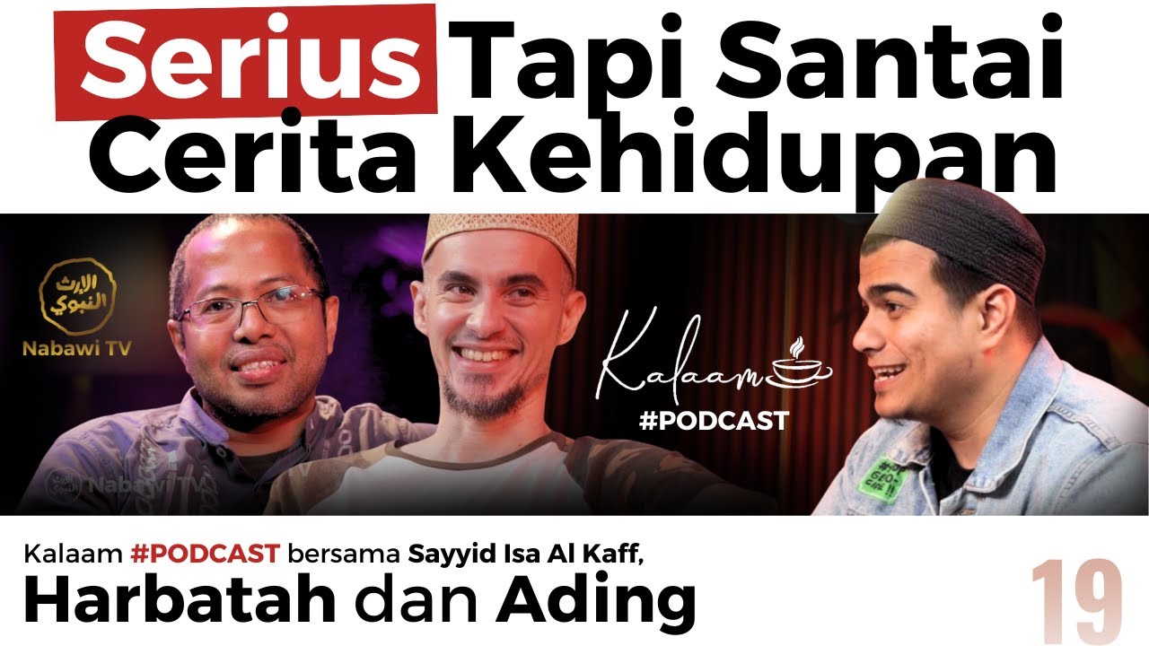 Kalaam bersama Harbatah, Ading dan Isa Al kaff | #Podcast Nabawi TV
