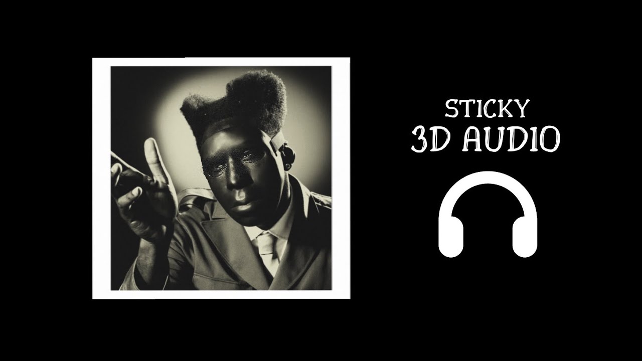 Tyler The Creator - Sticky | (3D Audio🎧 Sound Spatial)