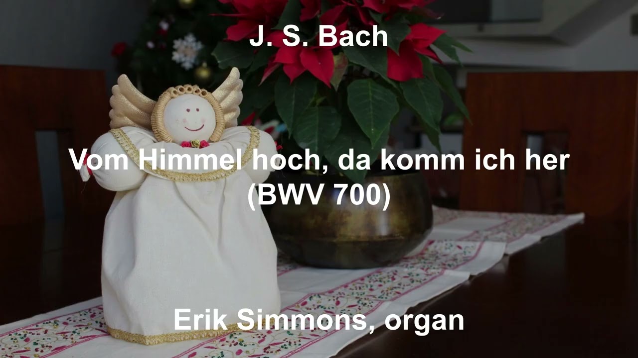 J. S. Bach - Vom Himmel hoch, da komm ich her (BWV 700)
