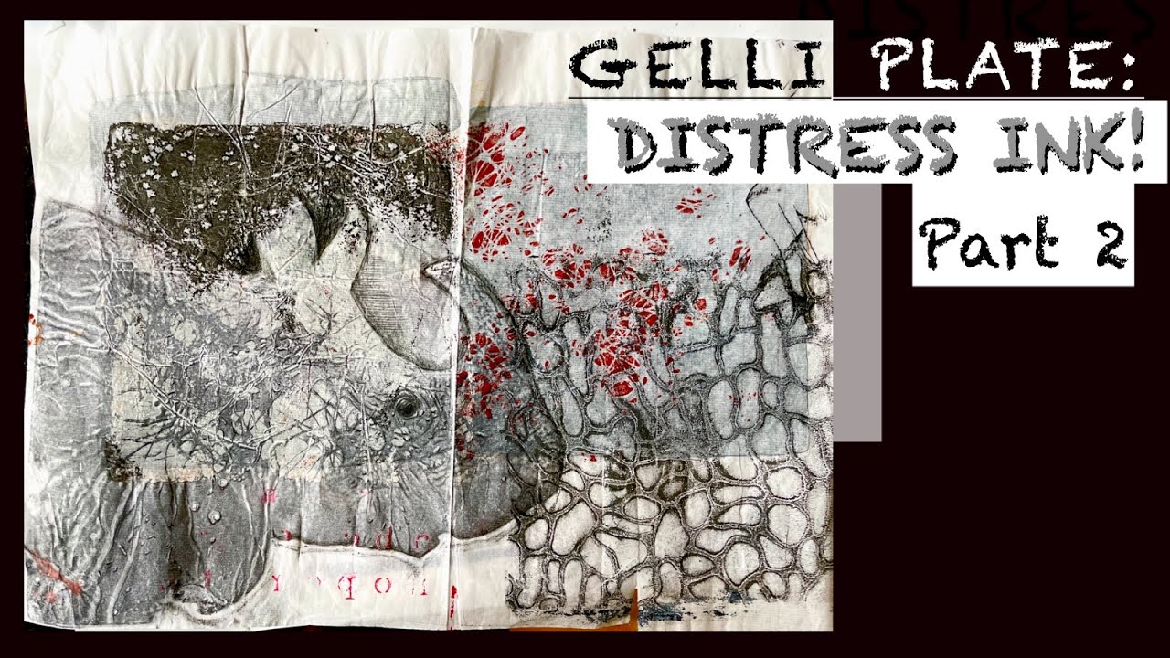GELLI PLATE: # 2 DISTRESS INK!