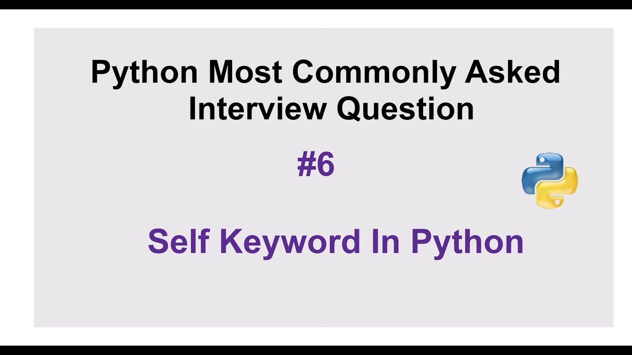 Python Interview Questions #6 - what is the self keyword in Python?