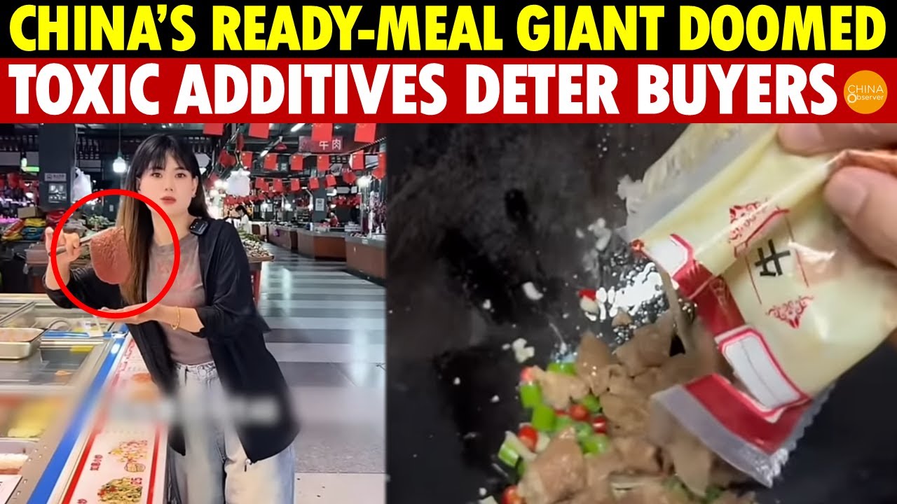 China&rsquo;s Ready-Meal Giant Doomed! Toxic Meals With Preservatives and Additives Scare Buyers