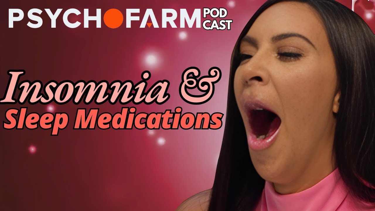 Insomnia and Sleep Medications in Psychiatry | Psychofarm Podcast