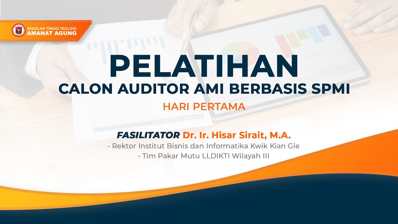 Pelatihan Calon Auditor AMI Berbasis SPMI - Dr. Ir. Hisar Sirait, M.A. (Hari Pertama)