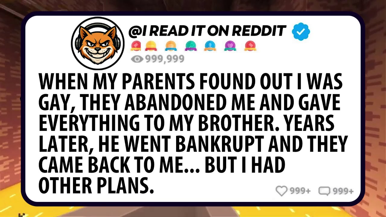 WHEN MY PARENTS DISCOVERED I WAS GAY, THEY ABANDONED ME AND GAVE EVERYTHING TO MY BROTHER...