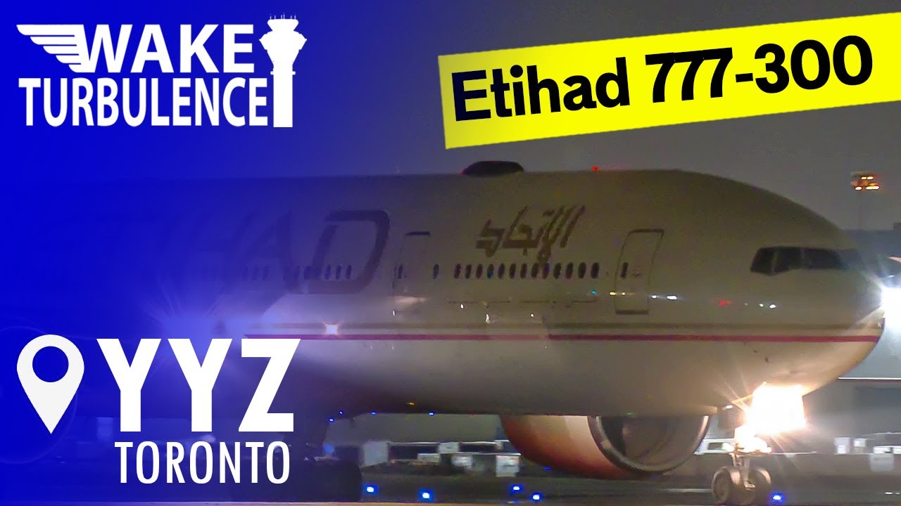Etihad Boeing 777-300 ER Night Departure from Toronto to Abu Dhabi