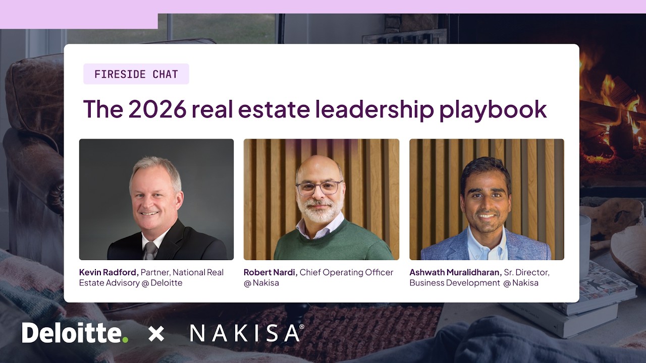 The 2026 real estate leadership playbook | Nakisa & Deloitte executive fireside chat