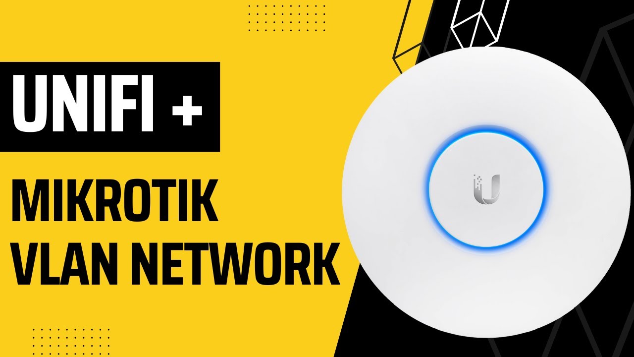 Unifi AP + сеть VLAN маршрутизатора Mikrotik