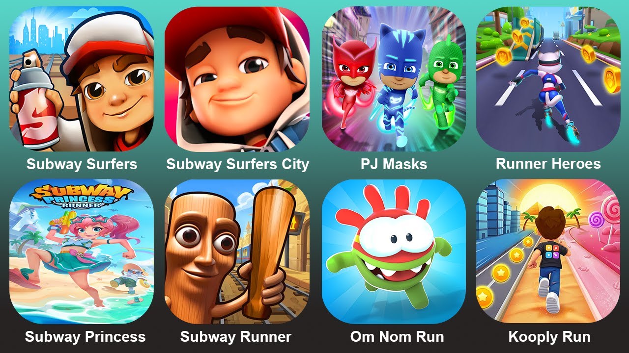 Subway Surf,Subway Surf City,Pj Masks,Runner Heroes,Subway PrincessSubway Runner,Om Nom Run