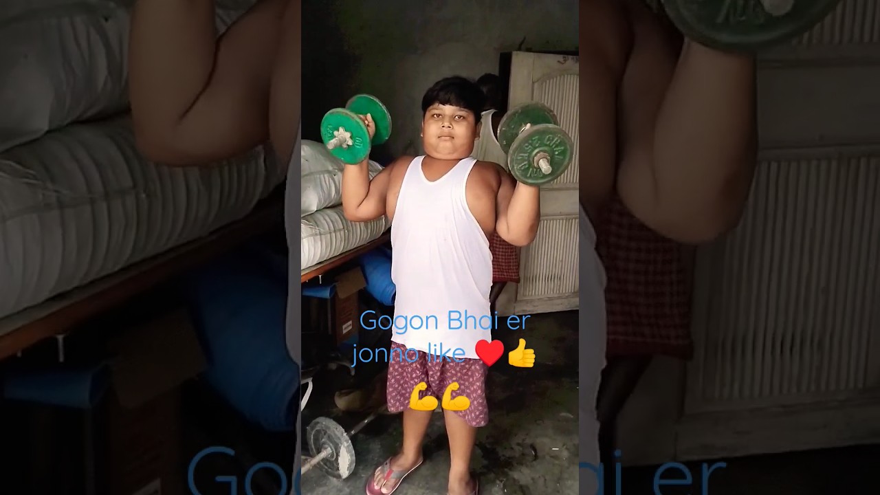 gogon Bhai akhon body bildar please 👍 