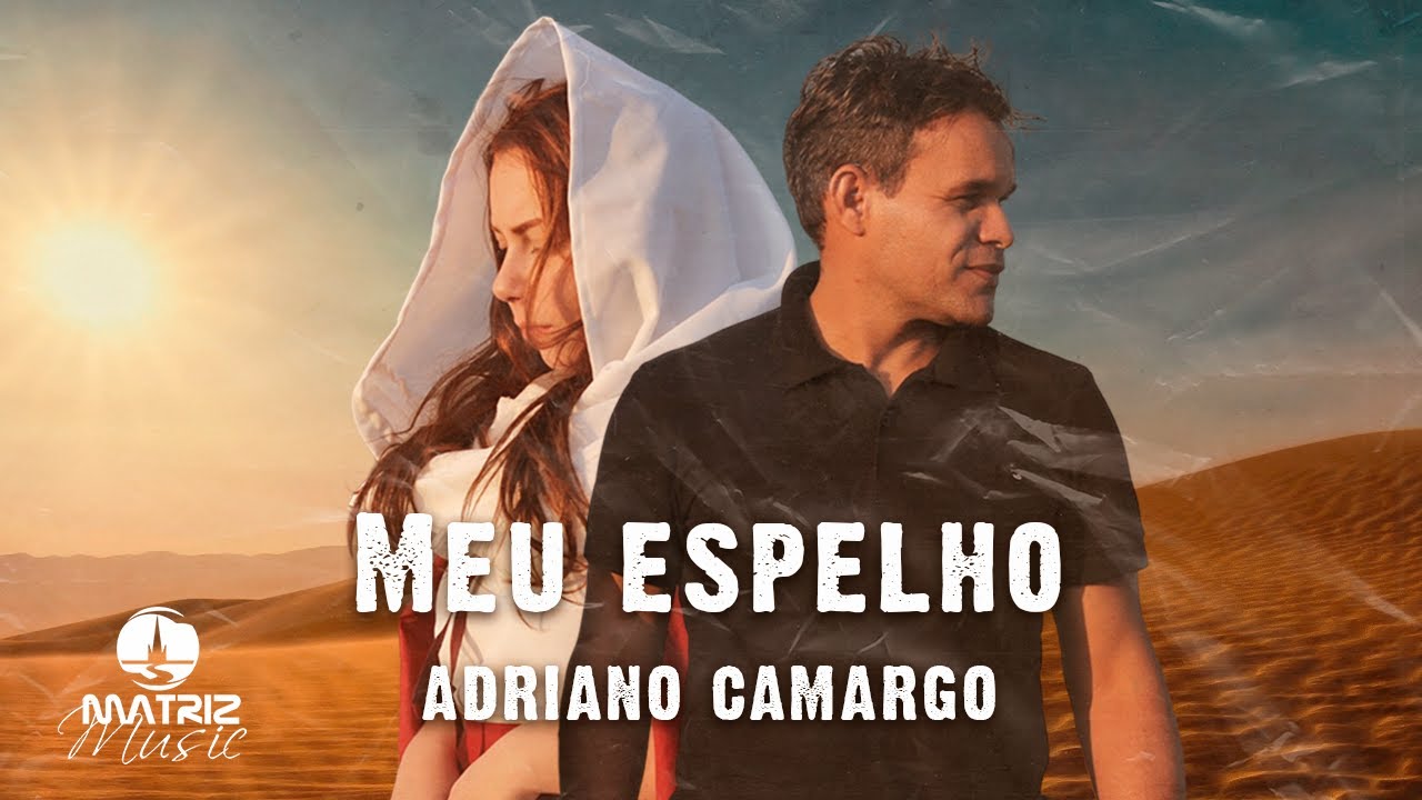 Adriano Camargo - Meu espelho