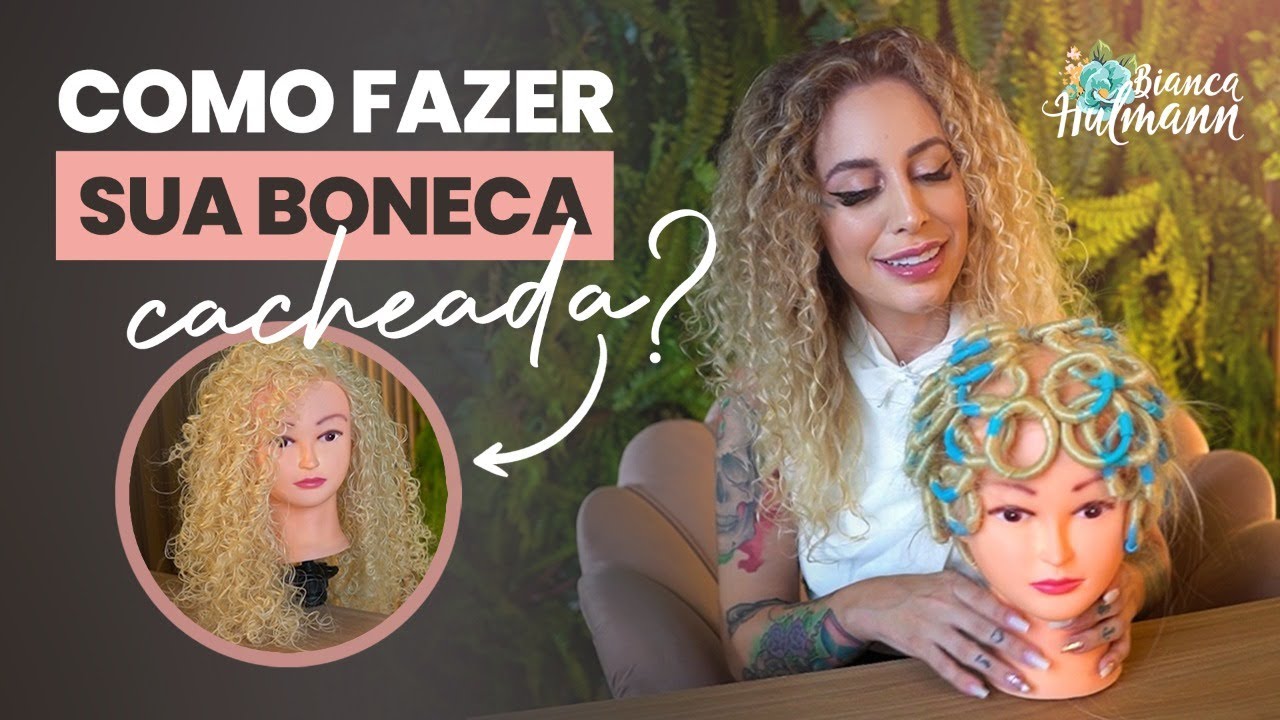 Como cachear cabeça de boneca para corte - Bianca Hulmann