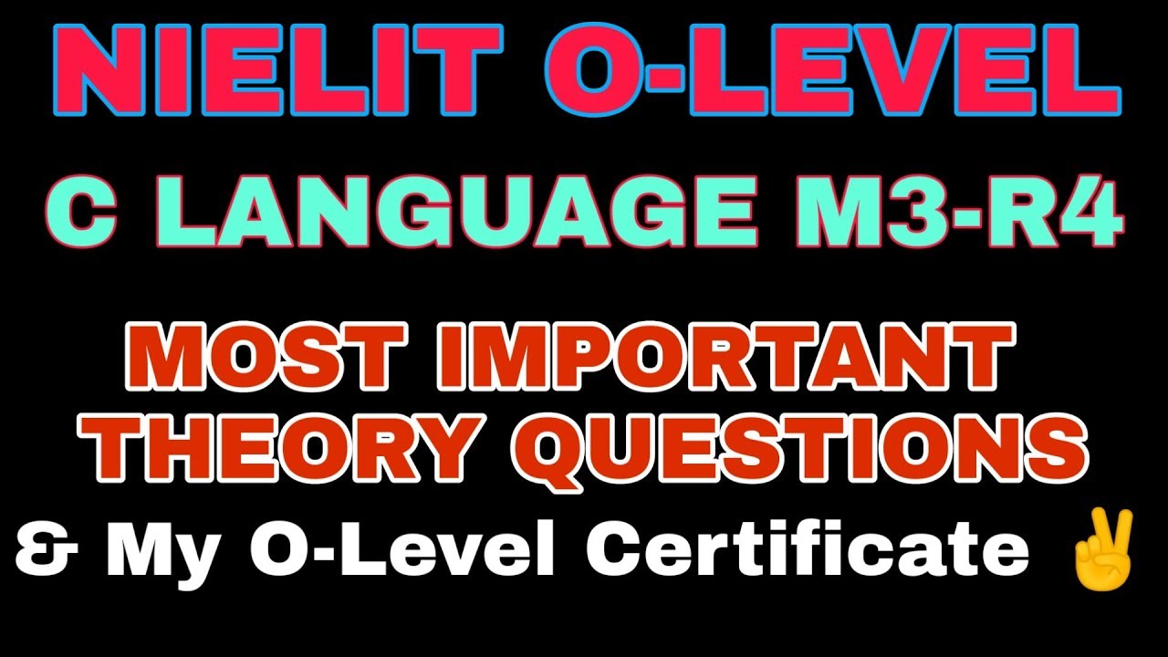 C LANGUAGE THEORY IMPORTANT QUESTIONS JAN 2020 and MY O LEVEL CERTIFICATE