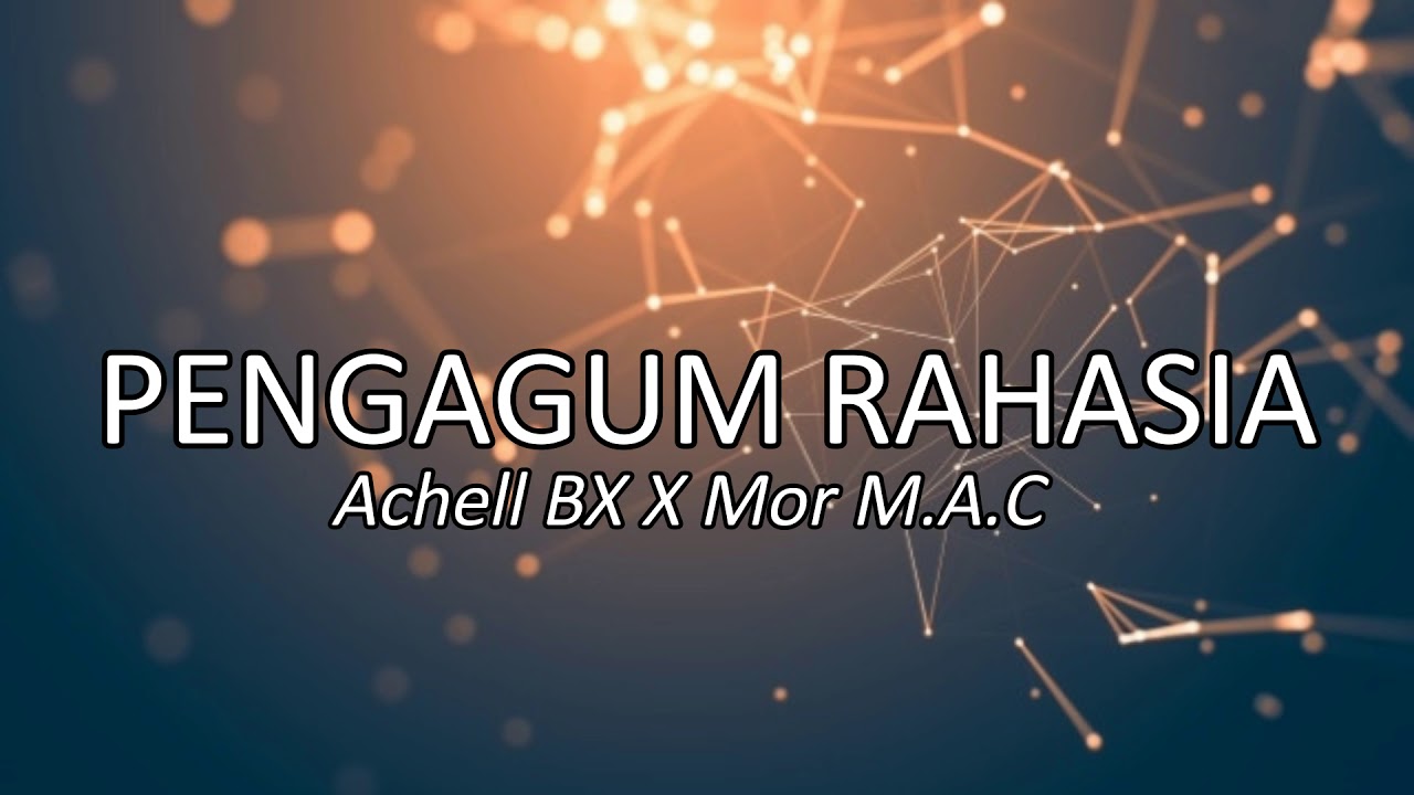 PENGAGUM RAHASIA | Achell BX x Mor M.A.C (audio)