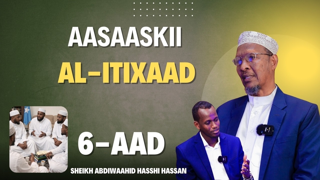 Aasaaskii Al-Itixaad | Sheikh Cabdiwaaxid Xashi | Kaydka Taariikhada | Xalqada 6aad