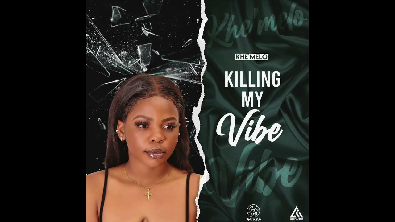 Khe’melo - Killing My Vibe