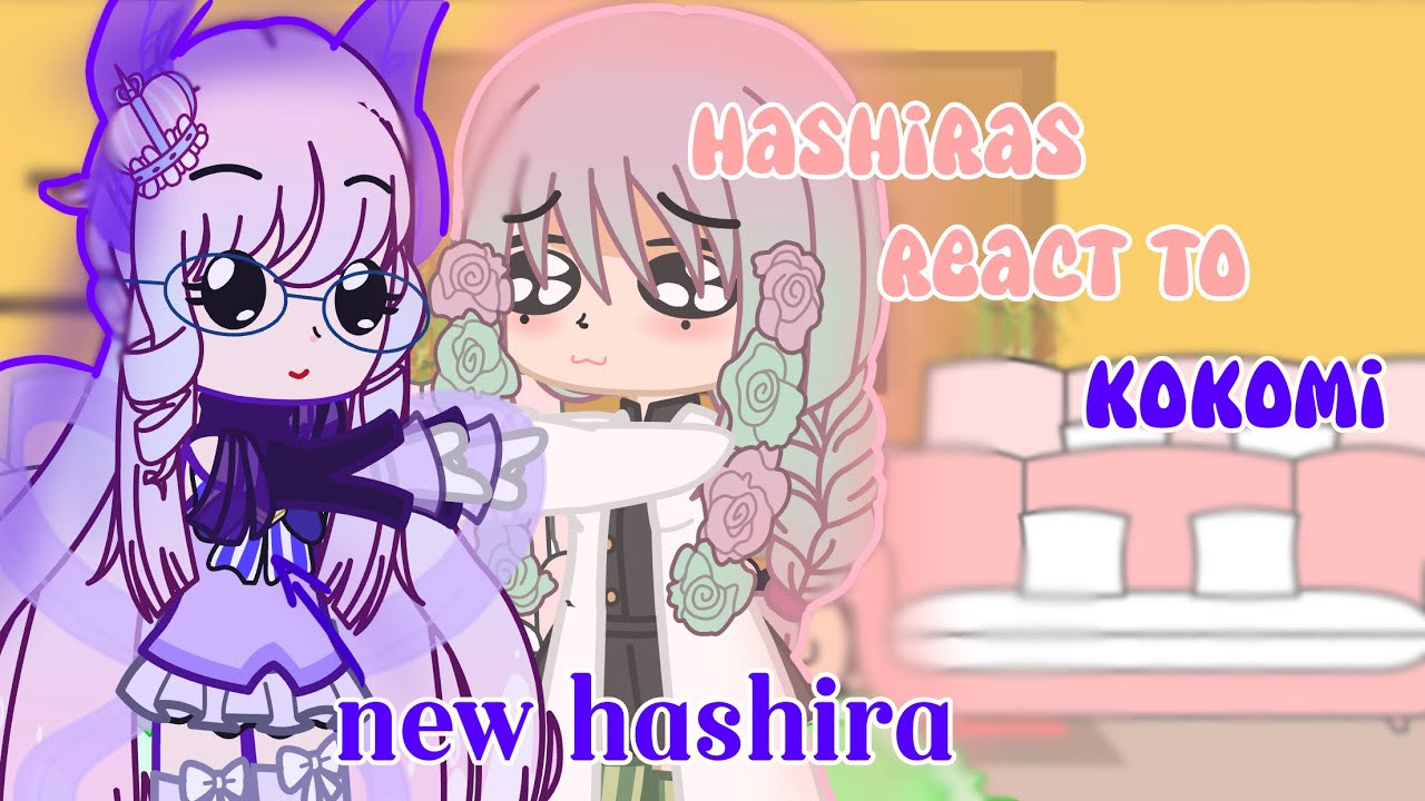 🌊Hashira's reacts to kokomi as the new hashira || Au || Gacha club || Genshin impact🐟