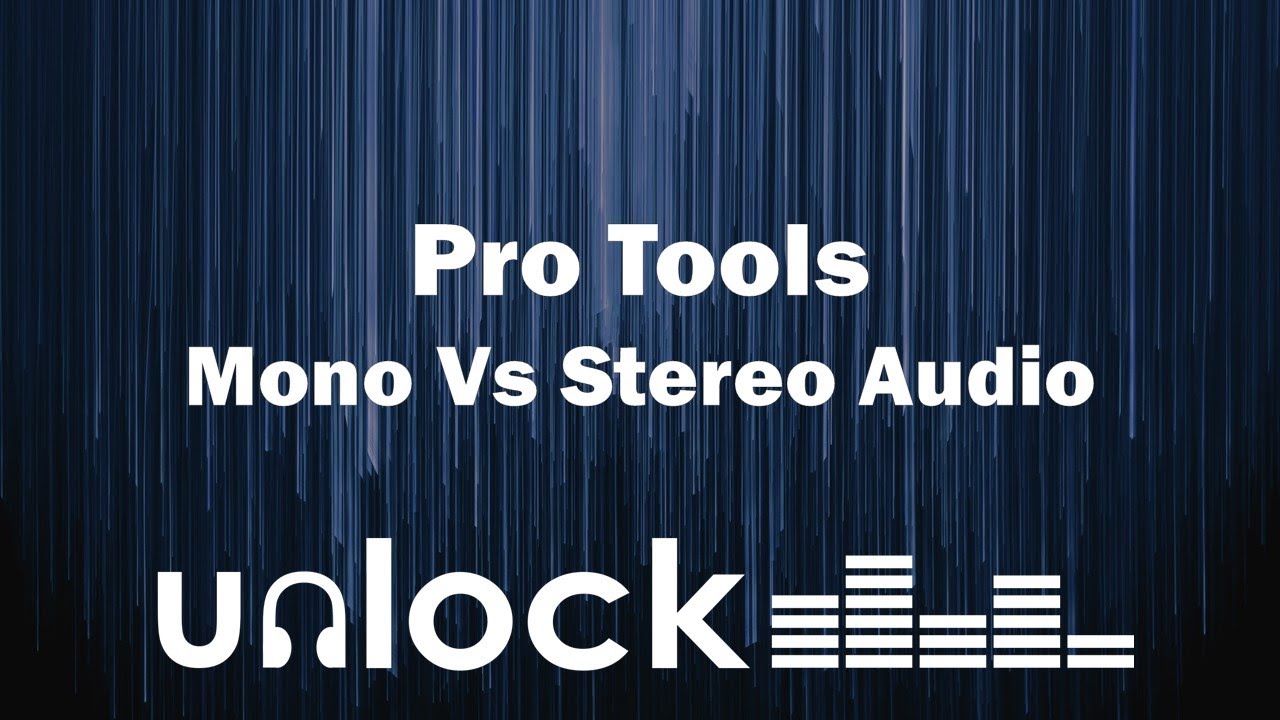 Pro Tools Mono VS Stereo Track | Unlock Audio