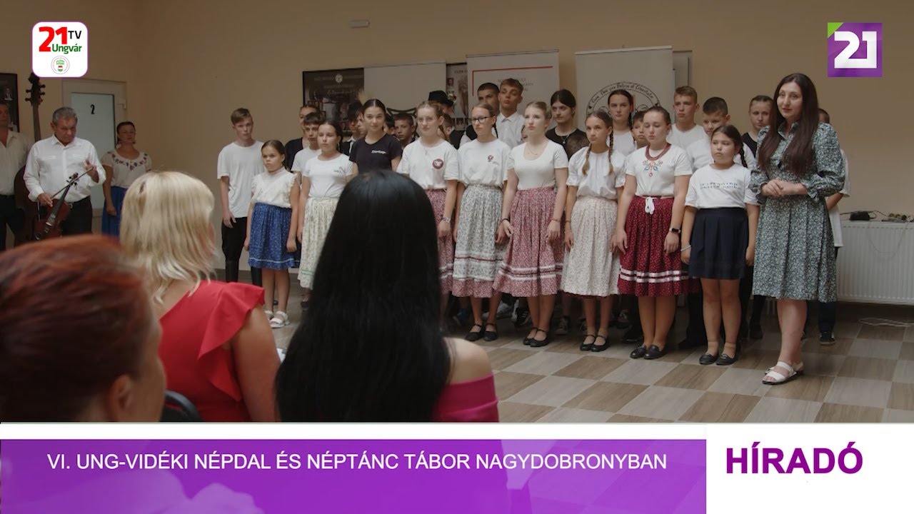 VI. Ung-vidéki Népdal és Néptánc tábor Nagydobronyban