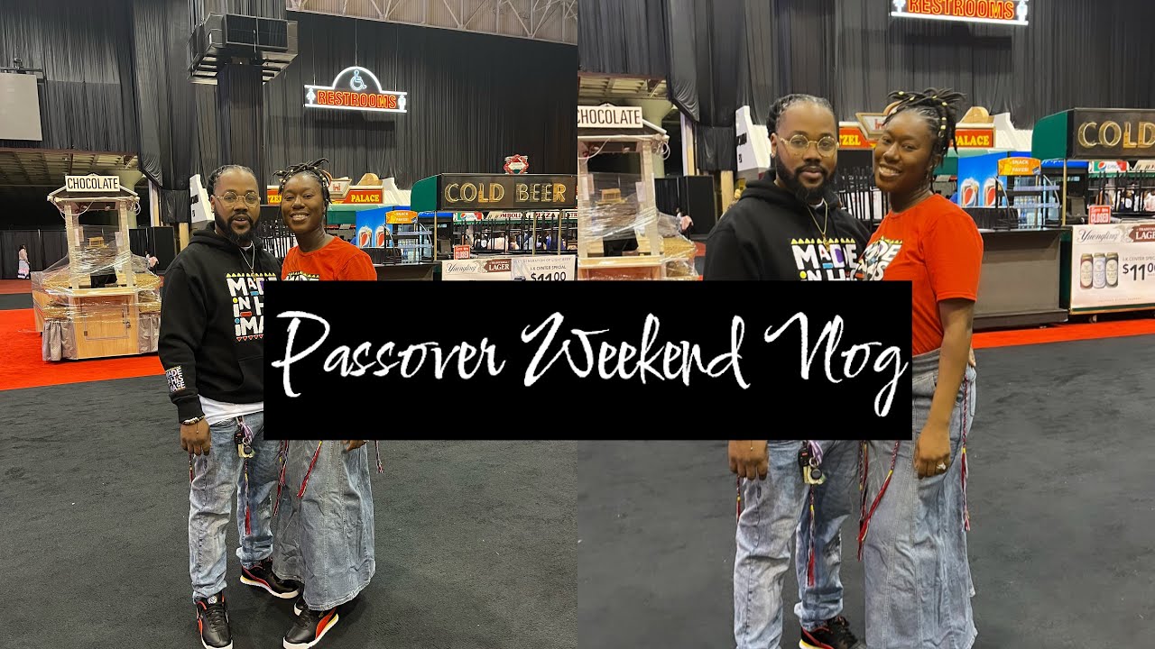 GOCC Passover 2023 Vlog Part 1 Thursday & Friday