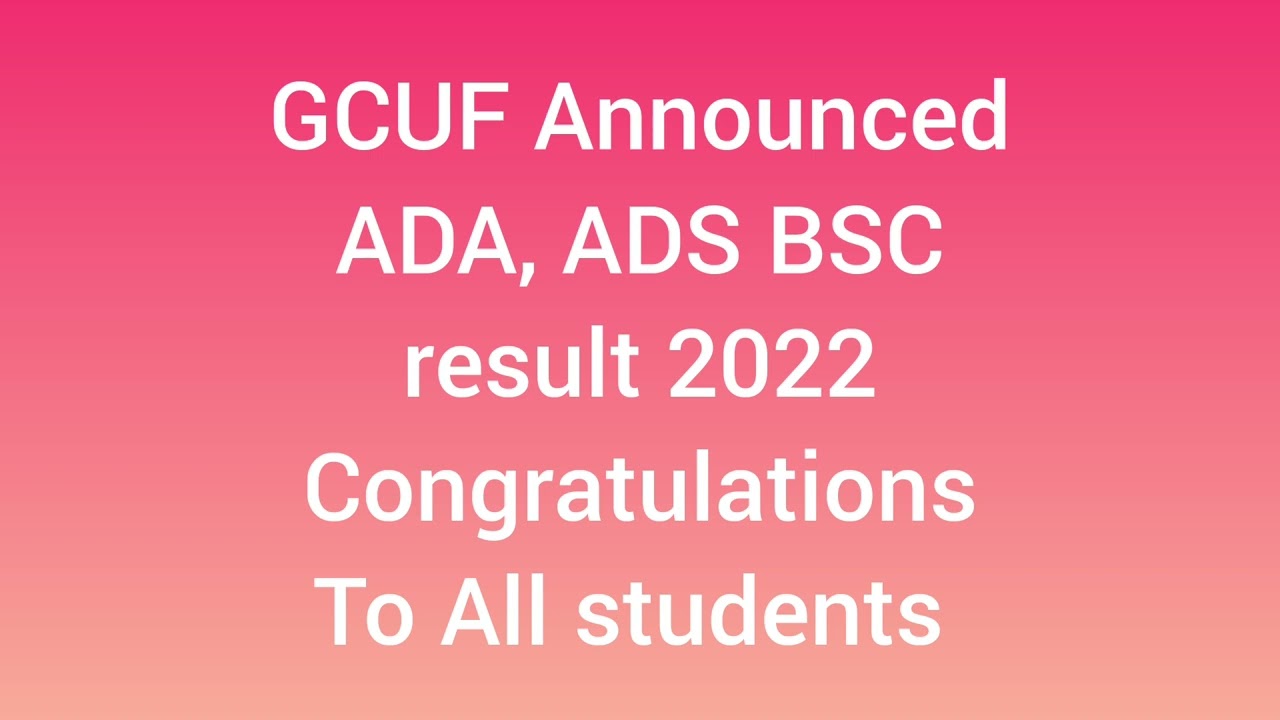 GCUF Announced ADA ADS BSC result|2022