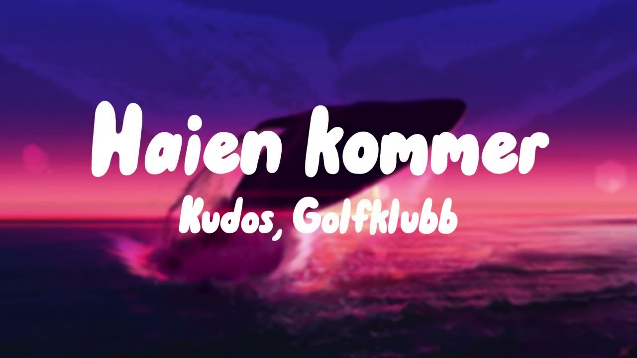 Kudos, Golfklubb - Haien Kommer (Lyrics)