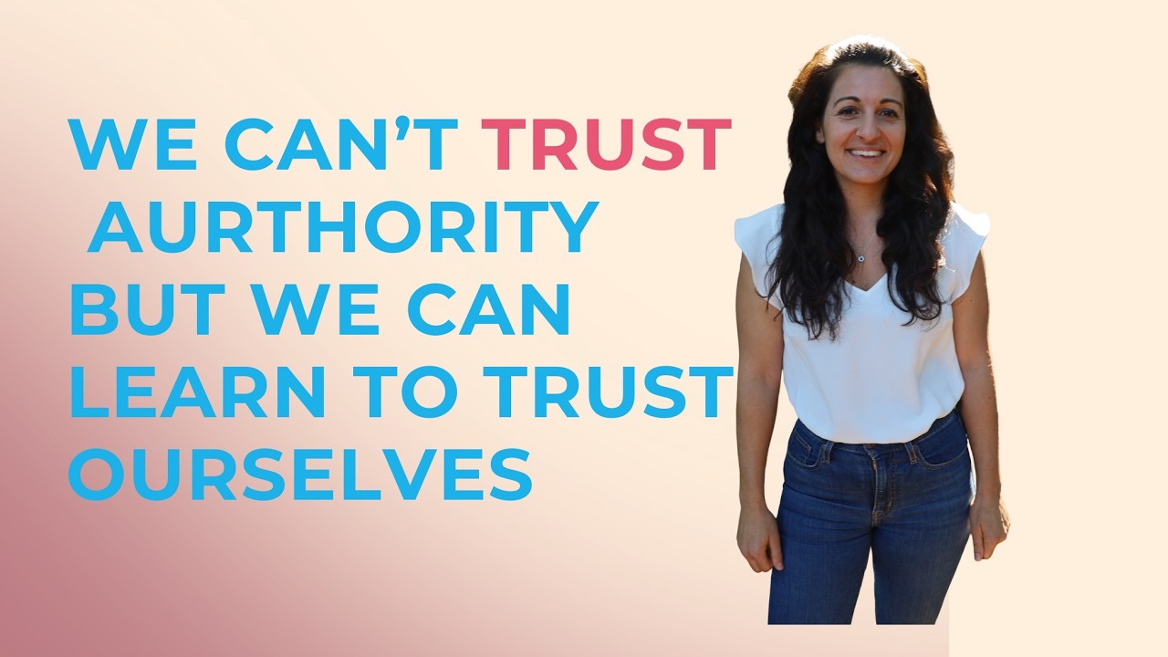 We Can’t Trust Authority But We Can Learn To Trust Ourself 
