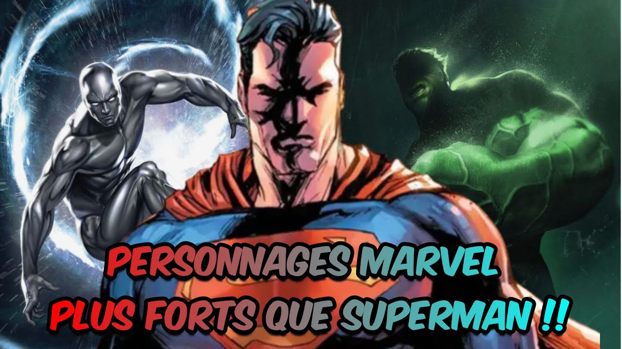 PERSONNAGES MARVEL PLUS FORTS QUE SUPERMAN !!