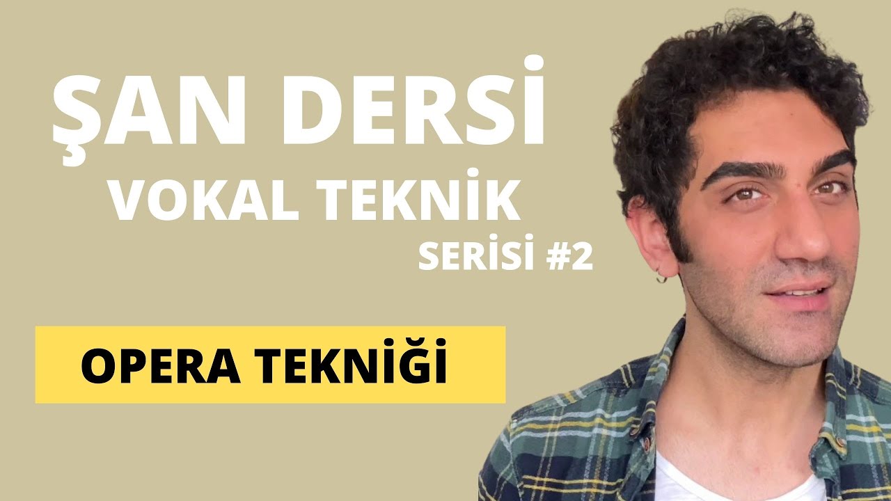 ŞAN DERSİ - OPERA TEKNİĞİ