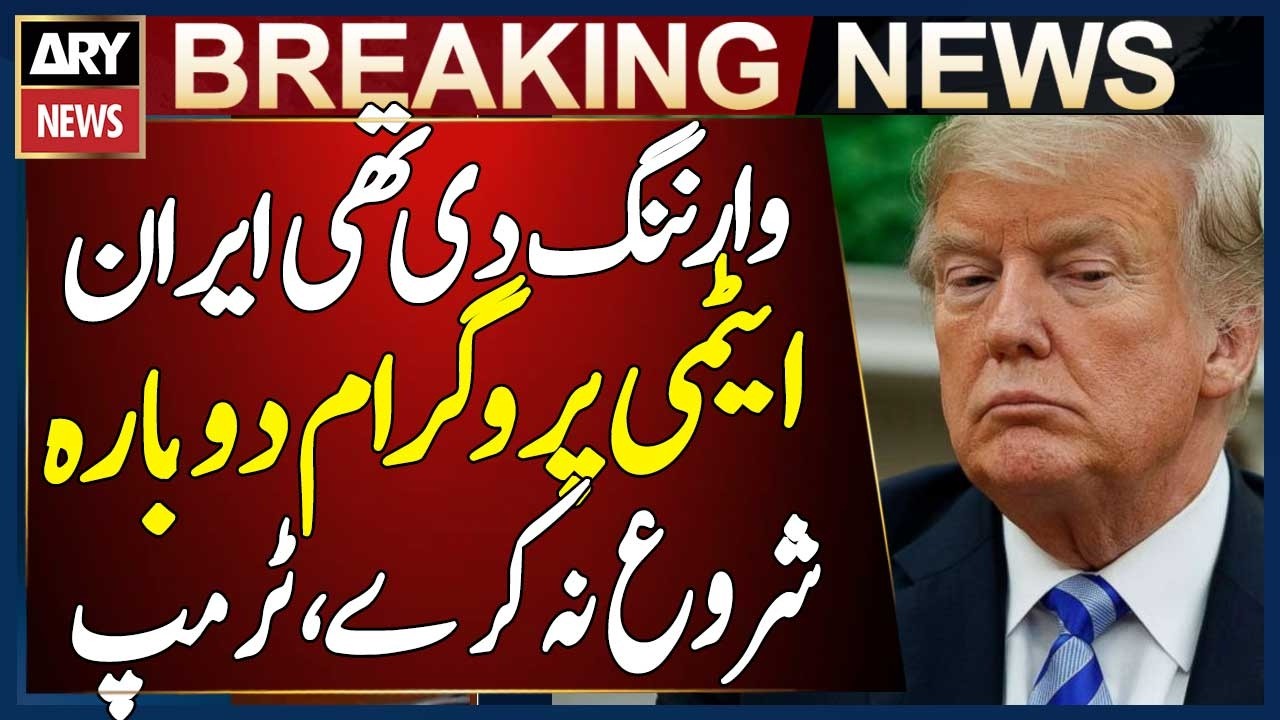 Donald Trump said he had warned Iran not to restart its nuclear program