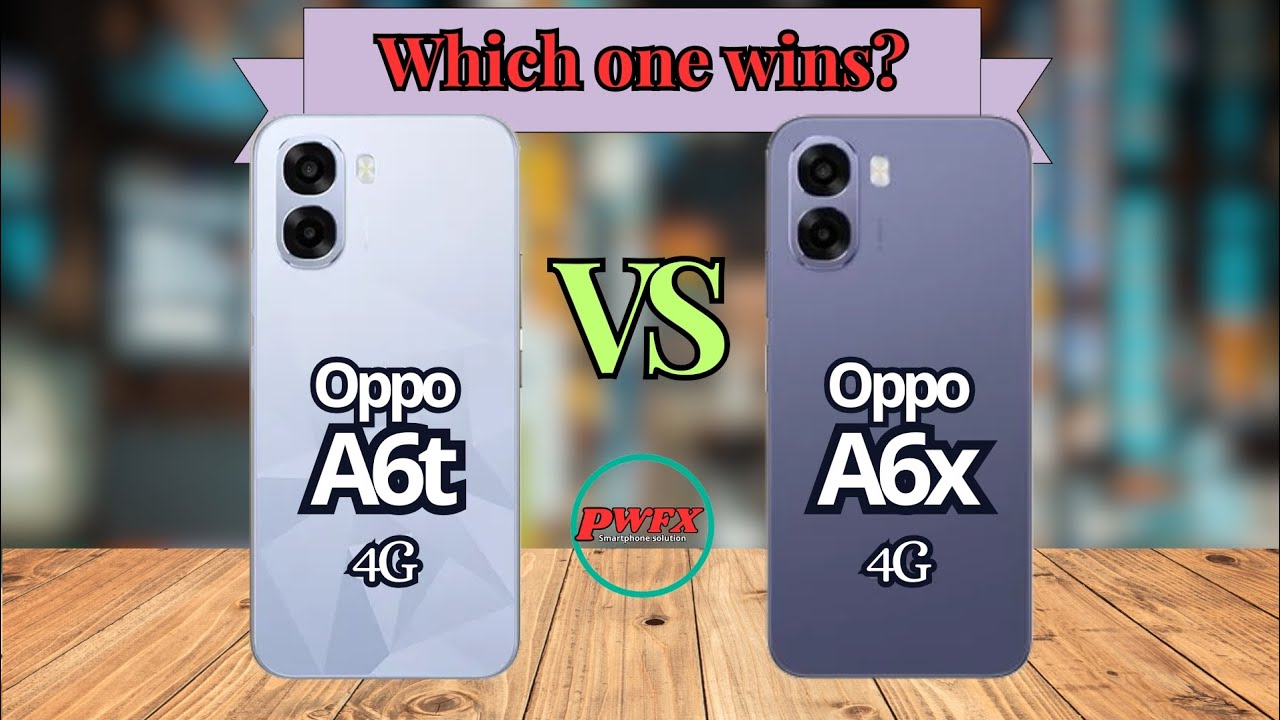 Oppo a6t 4G vs Oppo A6x 4G, Oppo A6x 4G vs Oppo A6t 4G, Oppo A6t 4G, Oppo A6x 4G