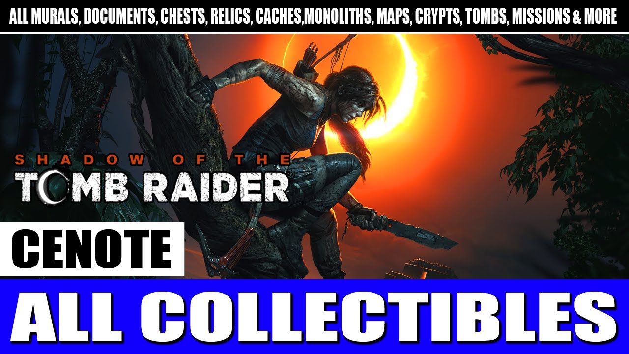 Shadow of the Tomb Raider | Cenote All Collectibles (Murals, Documents, Relics, Maps, Etc.)