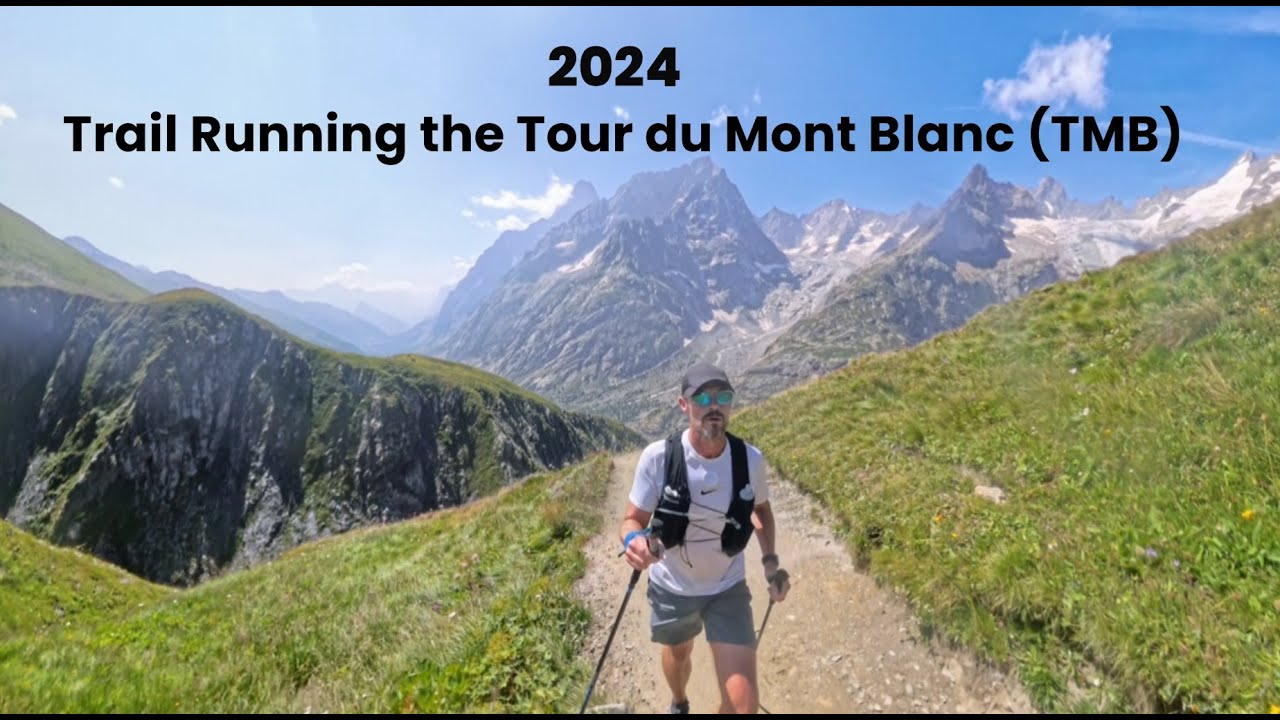 2024 Trail Running the Tour du Mont Blanc (TMB)
